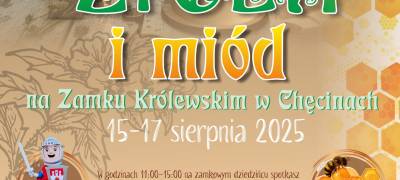 15-17.08.2025 R. - ZIOŁA I MIÓD NA ZAMKU KRÓLEWSKIM W CHĘCINACH