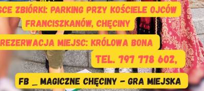 14-16.08.2025 R. - GRA MIEJSKA "MAGICZNE CHĘCINY"
