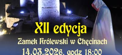 XII edycja Nocnego Zwiedzania Zamku Królewskiego w Chęcinach